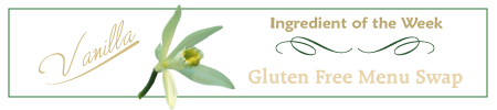 Gluten Free Menu Swap Monday - Vanilla